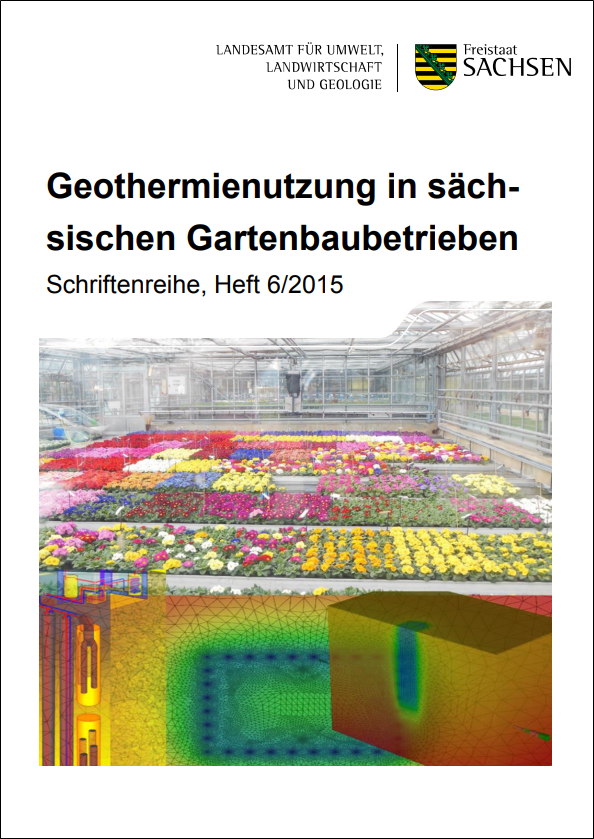 Schriftenreihe Heft 6/2015, »Geothermienutzung in sächsischen Gartenbaubetrieben«